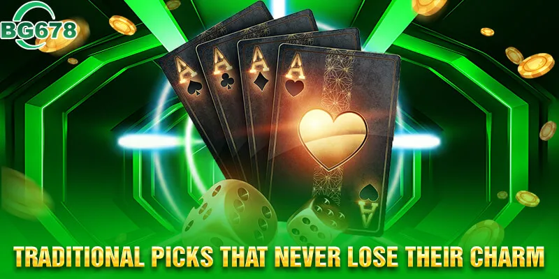 Traditional picks that never lose their charm