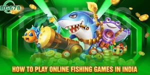 How to Play Online Fishing Games in India