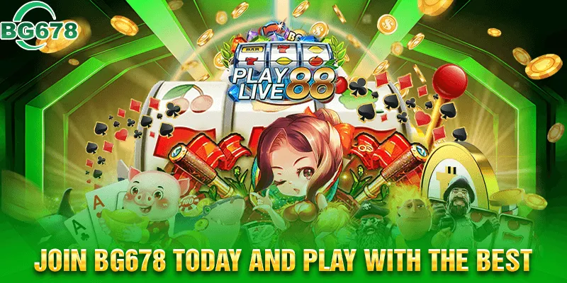 Join BG678 today and play with the best